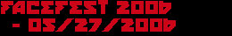 facefest 2006